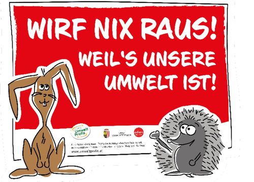 Sujet zur Kampagne, Illustration eines Hasen und eines Igels, Beschriftung: Wirf nix raus! Weil´s unsere Straße ist! Unten Oberösterreich-Wappen, Oberösterreich-Logo und Umwelt-Profis-Logo