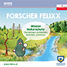 Forscher Felixx - Mission: Naturschutz: Gemeinsam entdecken, forschen, schützen