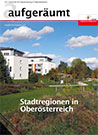 Aufgeräumt - Die Zeitschrift für Raumordnung in Oberösterreich